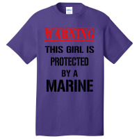 Warning This Girl Is Protected By A Marine Basic T-shirt | Artistshot