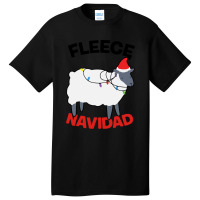 Fleece Navidad   Funny Christmas Sheep Basic T-shirt | Artistshot