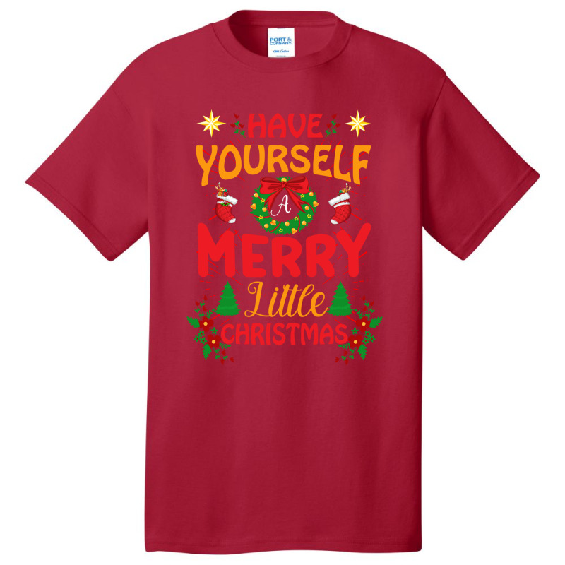 Have Yourself Merry Little Christmas Basic T-shirt | Artistshot