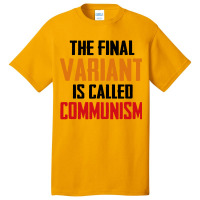 Quote The Final Variant Is Called Communism Basic T-shirt | Artistshot