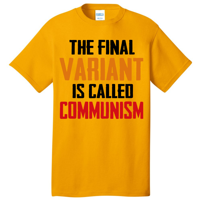 Quote The Final Variant Is Called Communism Basic T-shirt by OMG Shirt | Artistshot