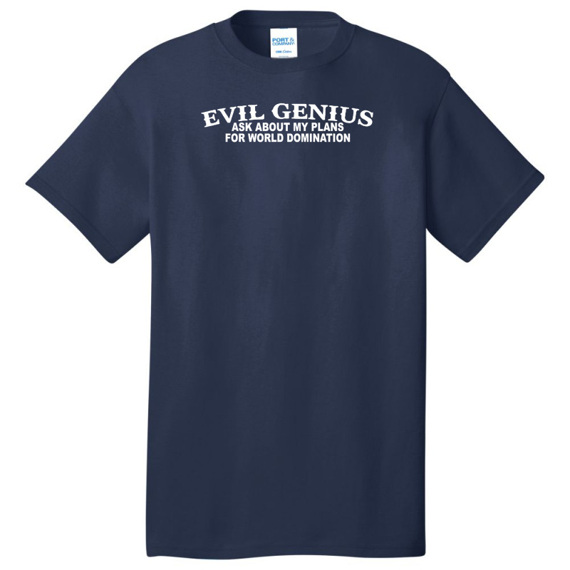 Evil Genius World Domination Funny Basic T-shirt by suryama | Artistshot