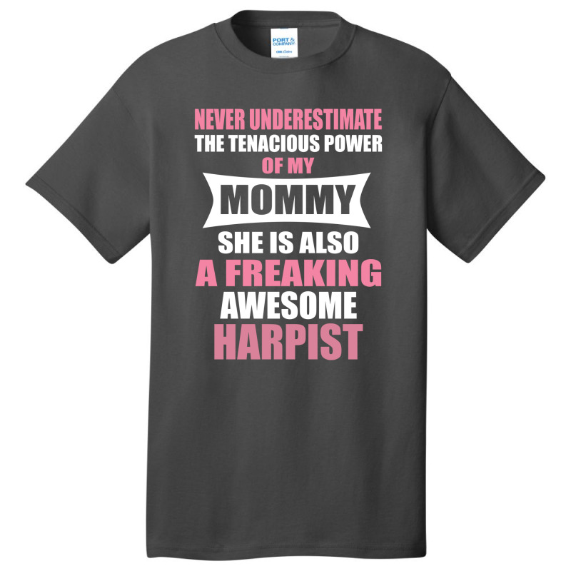 Never Underestimate Mommy Harpist Basic T-shirt | Artistshot