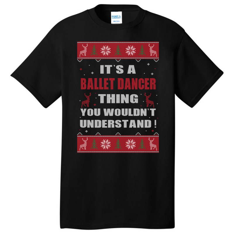 It's A Nurse Thing You Wouldn't Understand Ballet Dancer Ugly Christma Basic T-shirt | Artistshot