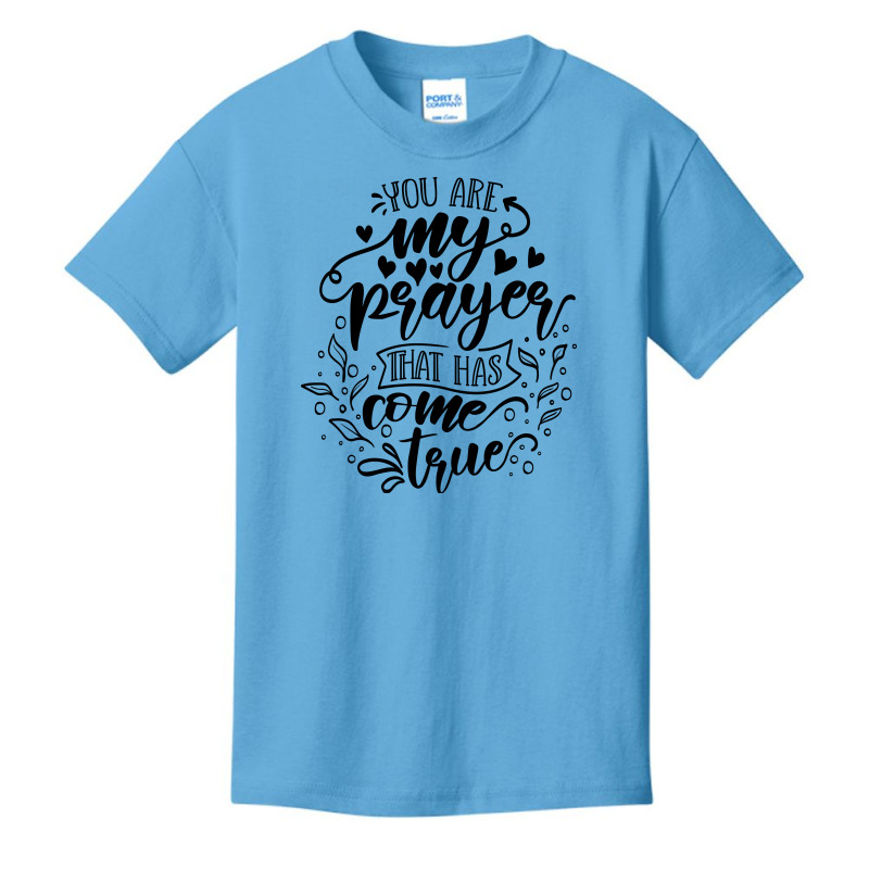 You Are My Prayer That Has Come True Basic Youth T-shirt | Artistshot