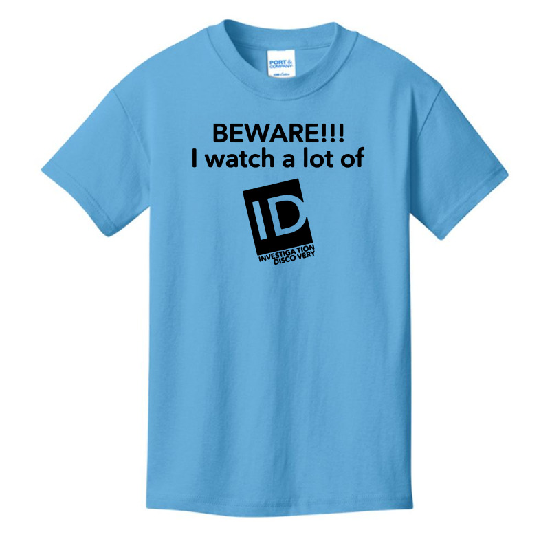 Beware I Watch A Lot Of Id Investigation Discovery Basic Youth T-shirt by Li Min Ho | Artistshot