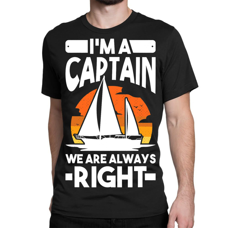 Captain Sailing Boat Boater Sailor Captain 4 Classic T-shirt by AamiraMelon | Artistshot