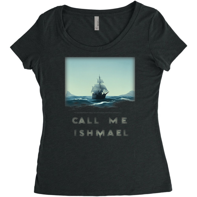 Call S Me Ishmaelwhaling Sailor Male Stands At Por Women's Triblend Scoop T-shirt by NariahPringle | Artistshot