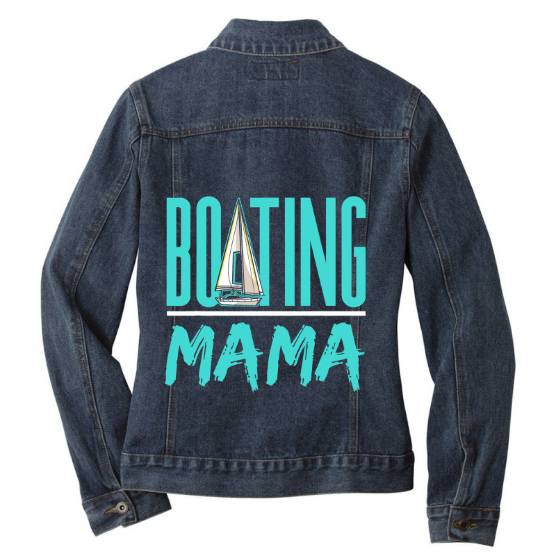 Boating Mama Sailor Sailboat Sailing Hobby Sail Mo Ladies Denim Jacket by ChastityRentz | Artistshot