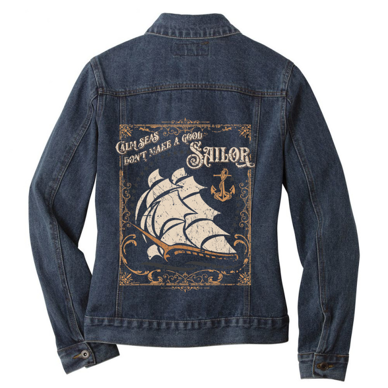 Calm Seas Dont Make A Good Sailor Nautical Theme M Ladies Denim Jacket by BayleyMessnz | Artistshot