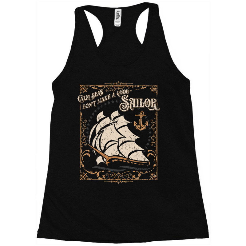 Calm Seas Dont Make A Good Sailor Nautical Theme M Racerback Tank by BayleyMessnz | Artistshot