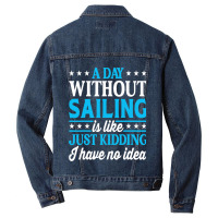 A Day Without Sailing Funny Sailor Sailing 1 Men Denim Jacket | Artistshot