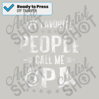 Mens Mens My Favorite People Call Me Opa  Fathers Day Dtf Transfer | Artistshot