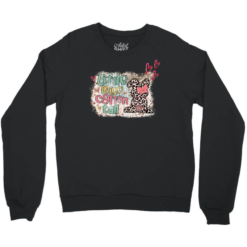 Cute Easter Bunny Easter  Funny Little Miss Cotton Tail Crewneck Sweatshirt | Artistshot