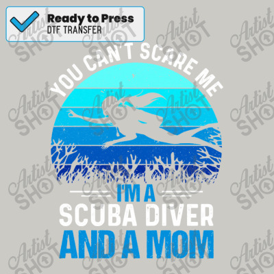 Diver Scuba You Cant Scare Me Im A Scuba And A Mom 318 Diving Deeper ...