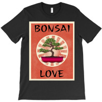 Bonsai Love Miniature Tree Plant Gardening Lover M T-shirt | Artistshot