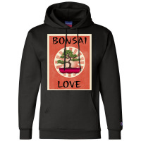 Bonsai Love Miniature Tree Plant Gardening Lover M Champion Hoodie | Artistshot