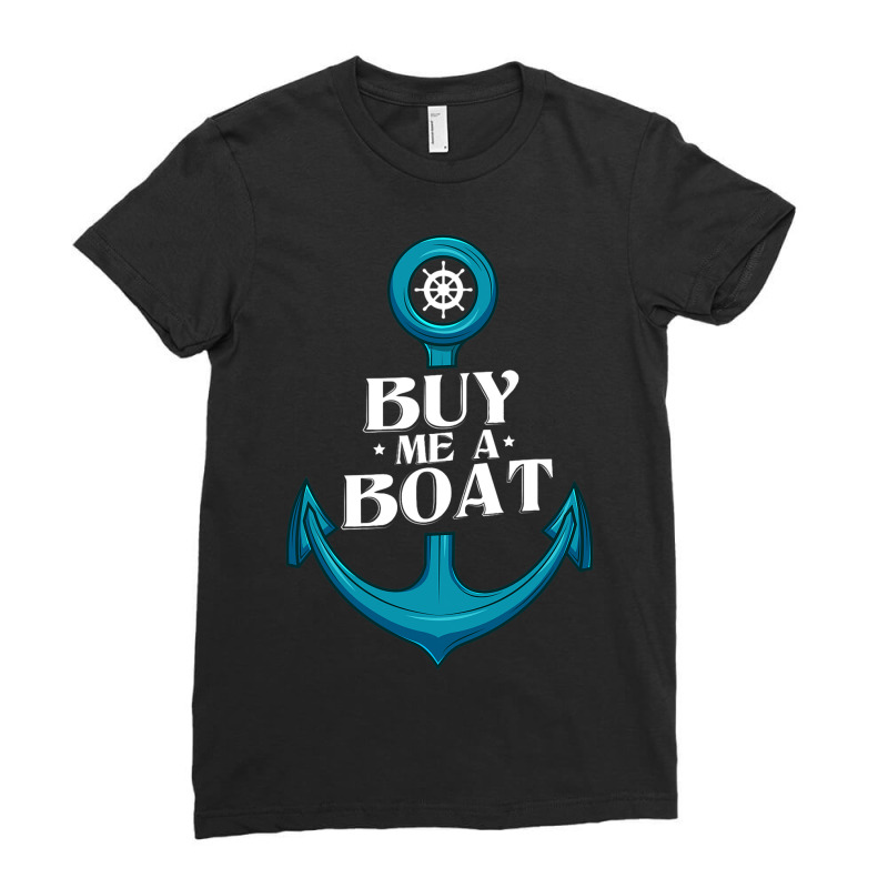 Buy Me A Boat Ladies Fitted T-Shirt by SiddharthaGish | Artistshot