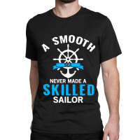 A Smooth Sea Never Made A Skilled Sailor Anchor Re Classic T-shirt | Artistshot