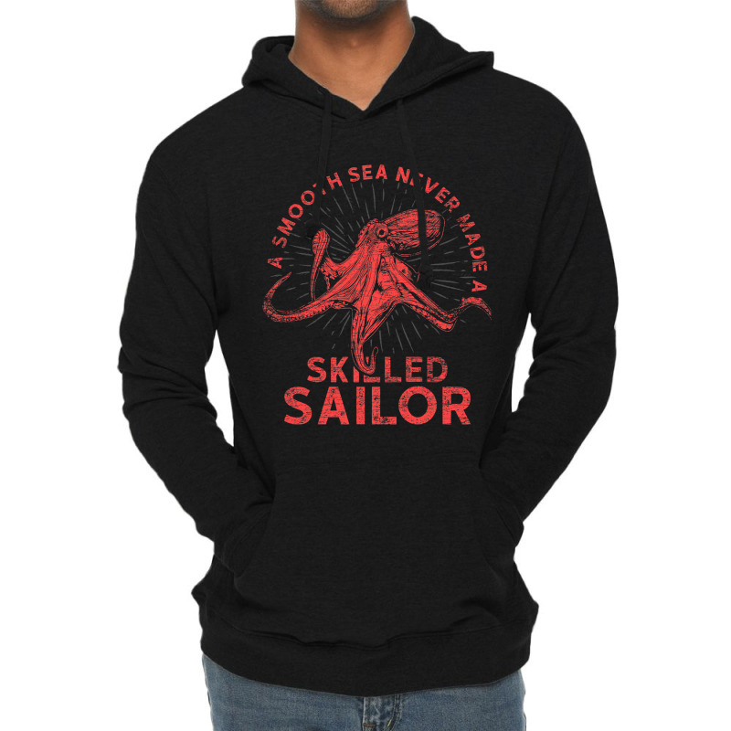 A Smooth Sea Never Made A Skilled Sailor Octopus Lightweight Hoodie by KamariSalisbur | Artistshot