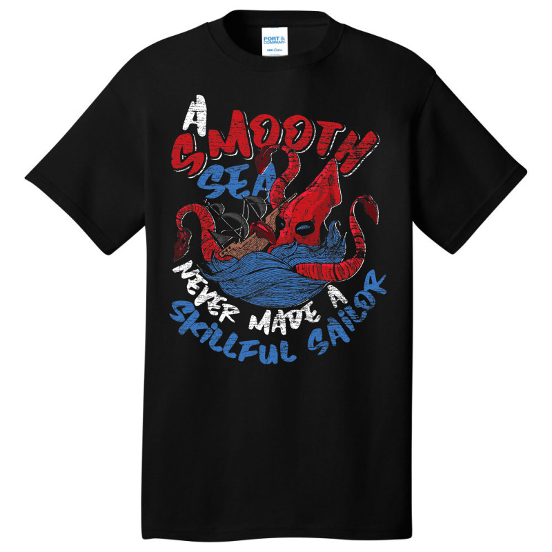 A Smooth Sea Never Made A Skillful Sailor Octopus Basic T-shirt | Artistshot