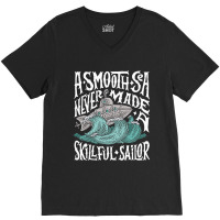 A Smooth Sea Never Made A Skillful Sailor Vintage  V-neck Tee | Artistshot