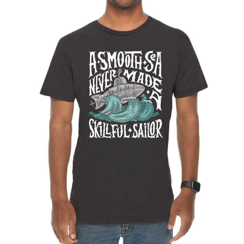 A Smooth Sea Never Made A Skillful Sailor Vintage  Vintage T-shirt | Artistshot