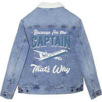 Because Im The Captain Thats Why Airline Pilot Avi Unisex Sherpa-lined Denim Jacket | Artistshot