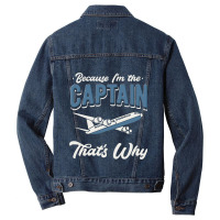 Because Im The Captain Thats Why Airline Pilot Avi Men Denim Jacket | Artistshot