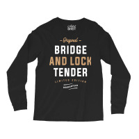 Original Bridge And Lock Tender Limited Edition Long Sleeve Shirts | Artistshot