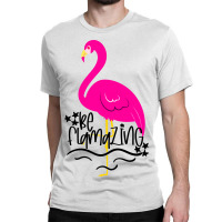 Be Flamazing Classic T-shirt | Artistshot