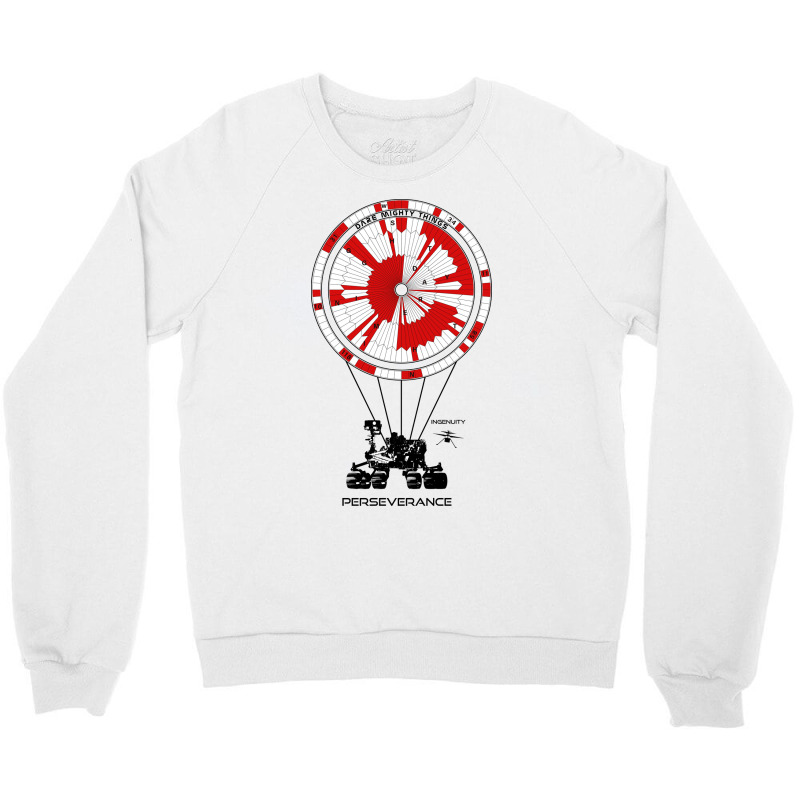 Dare Mighty Things, Perseverance Mars Rover, Ingen Crewneck Sweatshirt | Artistshot