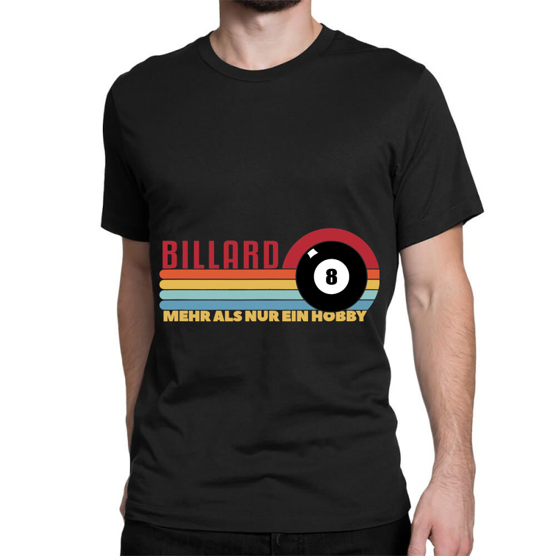 Billiards More Than Just A Hobby Billiards Snooker Classic T-shirt | Artistshot