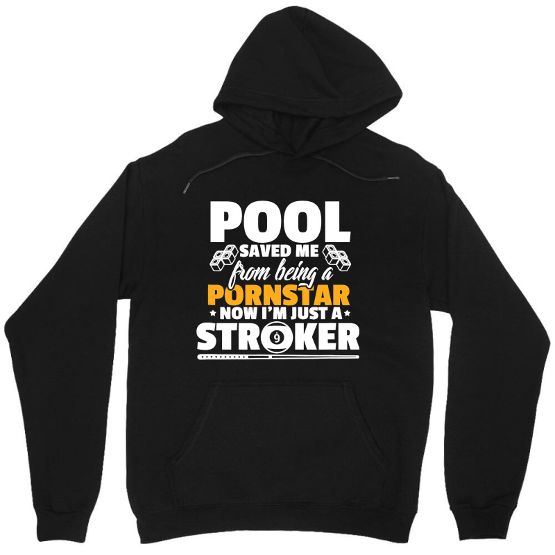 Billiards Player Funny Pool Saved Me From Being A  Unisex Hoodie by EmranKwak | Artistshot