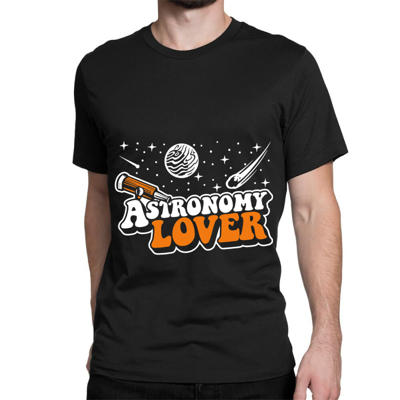 Astronomy Lover Cosmologist Astrophysicist Astrono Classic T-shirt by Upsunshine | Artistshot