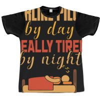 Airline Pilot By Day Really Tired By Night Graphic T-shirt | Artistshot