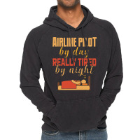 Airline Pilot By Day Really Tired By Night Vintage Hoodie | Artistshot