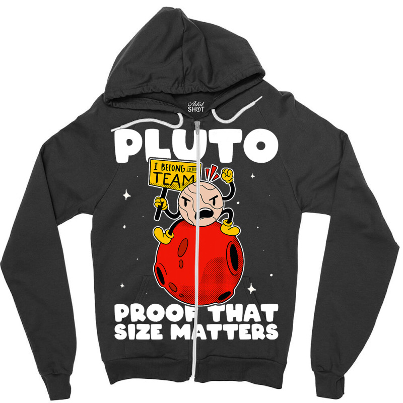 Amateur Astronomy Pluto Proof That Size Matters So Zipper Hoodie by Happinessit | Artistshot