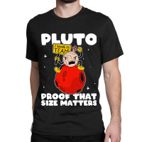 Amateur Astronomy Pluto Proof That Size Matters So Classic T-shirt | Artistshot