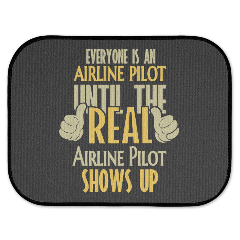 Airline Pilot Until The Real One Shows Up Rear Car Mat | Artistshot