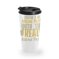 Airline Pilot Until The Real One Shows Up Travel Mug | Artistshot