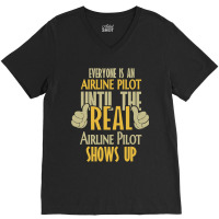 Airline Pilot Until The Real One Shows Up V-neck Tee | Artistshot