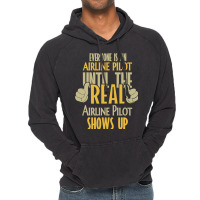 Airline Pilot Until The Real One Shows Up Vintage Hoodie | Artistshot