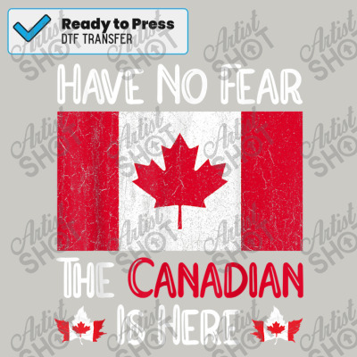 Funny Have No Fear The Canadian Is Here Maple Leaf Canadian T Shirt Dtf ...