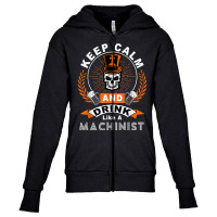 Halloween Keep Calm And Drink Like A Machinist Shirt T Shirt Youth Zipper Hoodie | Artistshot