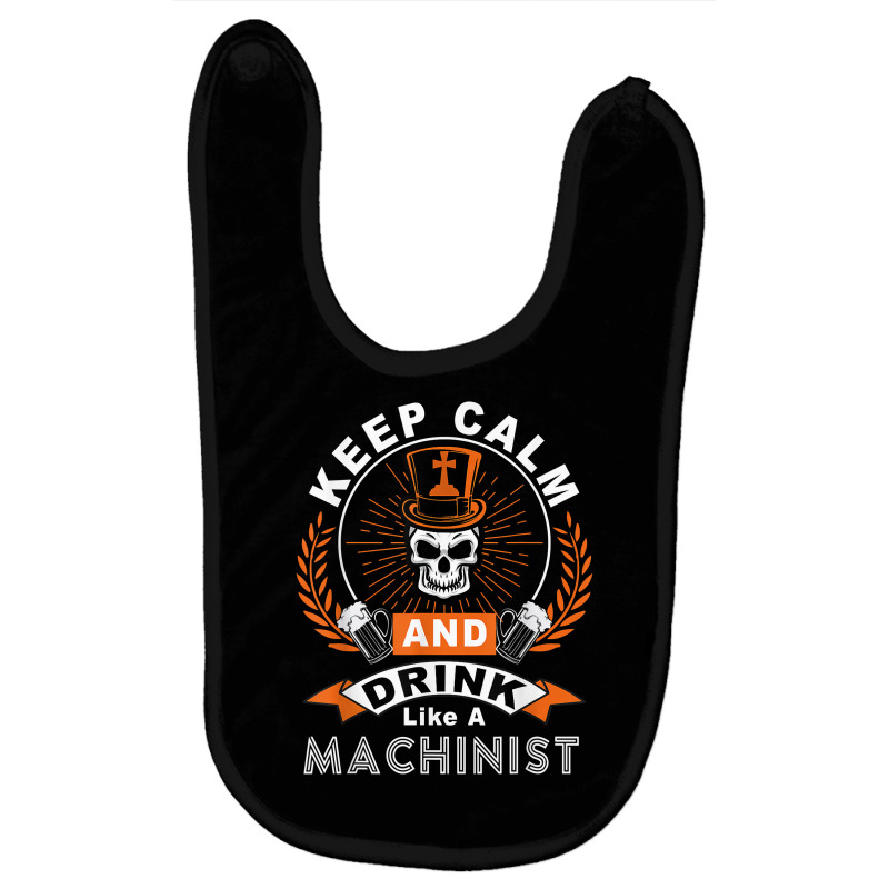 Halloween Keep Calm And Drink Like A Machinist Shirt T Shirt Baby Bibs | Artistshot