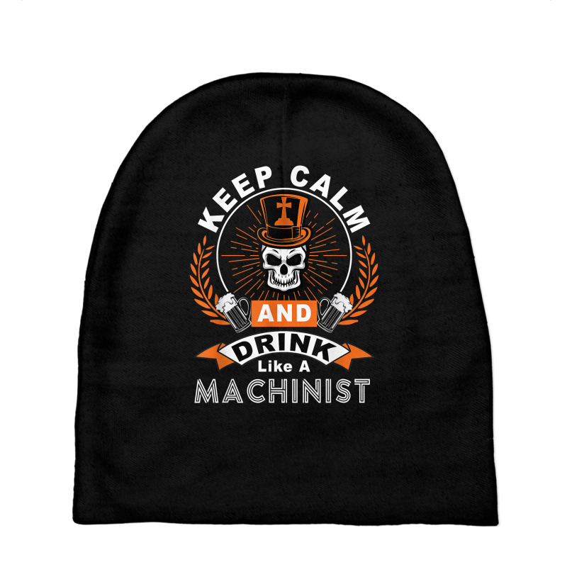 Halloween Keep Calm And Drink Like A Machinist Shirt T Shirt Baby Beanies | Artistshot