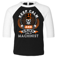 Halloween Keep Calm And Drink Like A Machinist Shirt T Shirt Toddler 3/4 Sleeve Tee | Artistshot