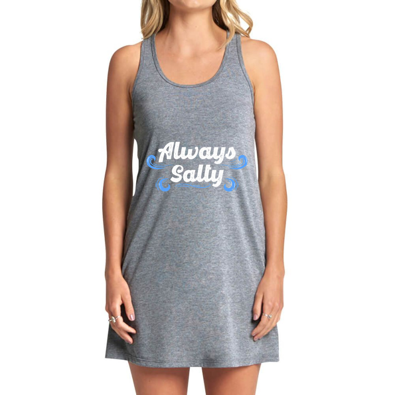 Always Salty Sailor Sailor Salt Shaker Resentful S Tank Dress by Vibrantora | Artistshot