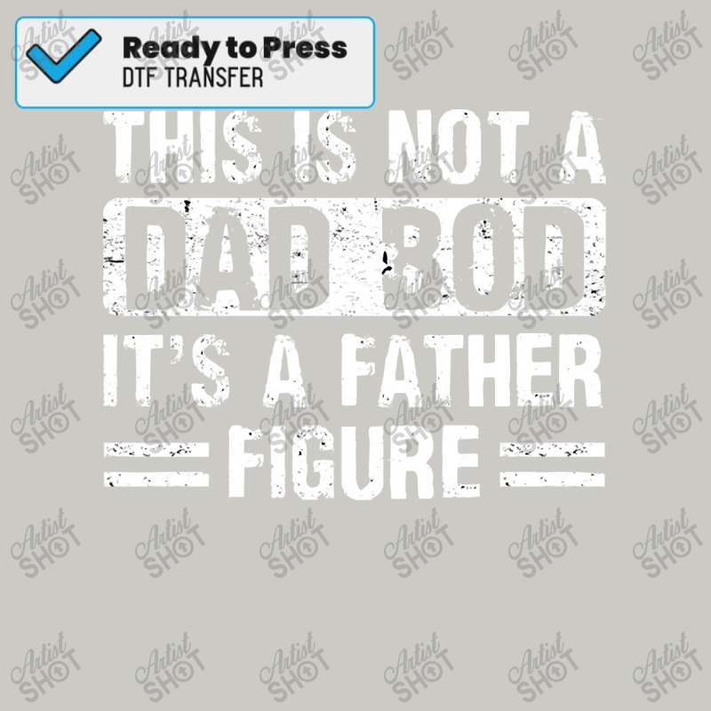 Father Figure Fathers Day  Shirt This Is Not A Dad Bod Its A Father Fi Dtf Transfer | Artistshot